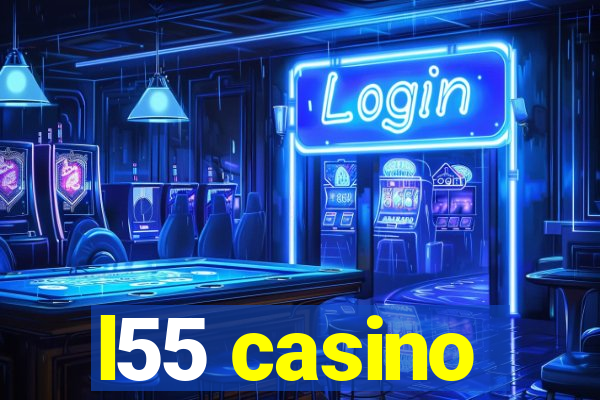 l55 casino